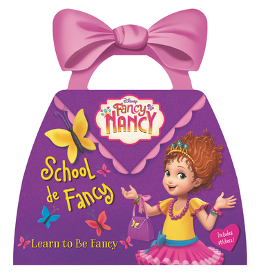 Disney Junior Fancy Nancy: School de Fancy - Parent, Nancy, and Disney Storybook Art Team (Illustrator)