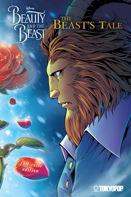 Disney Manga: Beauty and the Beast - The Beast's Tale (Full-Color Edition) - Reaves, Mallory