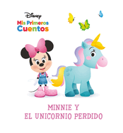 Disney MIS Primeros Cuentos Minnie Y El Unicornio Perdido (Disney My First Stories Minnie and the Lost Unicorn)