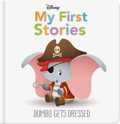 Disney My First Stories: Dumbo Gets Dressed - Walt Disney