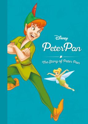 Disney Peter Pan the Story of Peter Pan - Parragon Books Ltd