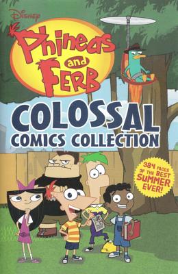Disney Phineas and Ferb Colossal Comics Collection - 