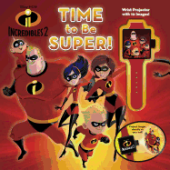 Disney Pixar Incredibles 2: Time to Be Super!