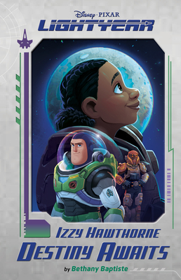 Disney Pixar Lightyear Izzy Hawthorne: Destiny Awaits - Disney Books