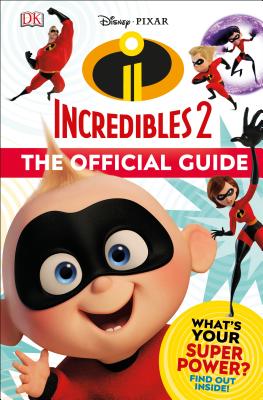 Disney Pixar: The Incredibles 2: The Official Guide - Jones, Matt, (ed, and Amos, Ruth