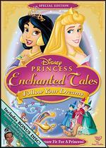 Disney Princess Enchanted Tales: Follow Your Dreams [Special Edition] [2 Discs]
