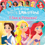 Disney Princess: I See a Princess! Lift-A-Flap Look and Find