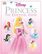Disney Princess the Essential Guide