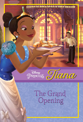 Disney Princess Tiana: The Grand Opening - Disney Books, and Perelman, Helen
