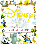 Disney: The Ultimate Visual Guide - Dorling Kindersley Publishing (Creator), and Smith, Dave (Foreword by)
