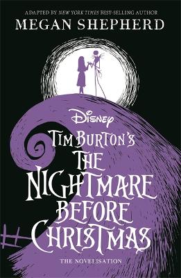 Disney Tim Burton's The Nightmare Before Christmas: The Official Novelisation - Walt Disney, and Shepherd, Megan