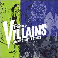 Disney Villains: Simply Sinister Songs - Disney