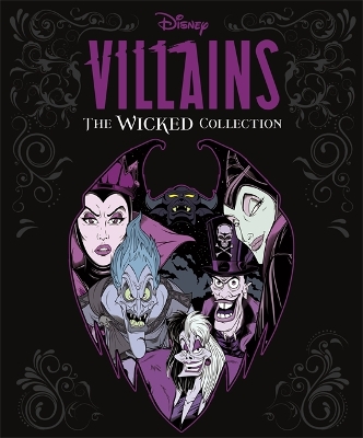 Disney Villains: The Wicked Collection: An illustrated anthology of the most notorious Disney villains and their sidekicks - Easton, Marilyn, and Milton, Stephanie