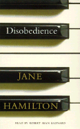 Disobedience - Hamilton, Jane, and Leonard, Robert Sean (Read by)