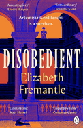 Disobedient: The gripping feminist retelling of a seventeenth century heroine forging her own destiny