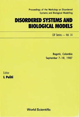 Disordered Systems and Biological Models - Proceedings of the Workshop - Peliti, Luca (Editor)