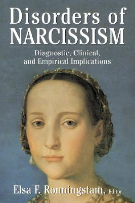 Disorders of Narcissism: Diagnostic, Clinical, and Empirical Implications - Ronningstam, Elsa F (Editor)