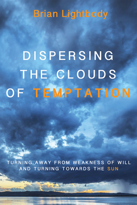 Dispersing the Clouds of Temptation - Lightbody, Brian