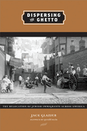Dispersing the Ghetto: The Relocation of Jewish Immigrants Across America