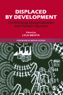 Displaced by Development: Confronting Marginalisation and Gender Injustice