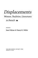 Displacements: Women, Tradition, Literatures in French