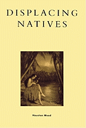 Displacing Natives: The Rhetorical Production of Hawai'i