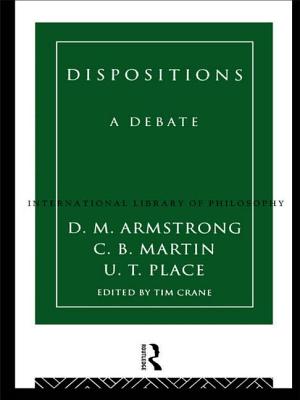 Dispositions: A Debate - Armstrong, D M, and Crane, Tim (Editor), and Martin, C B