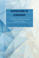 Dispositions of Leadership: The Effects on Student Learning and School Culture