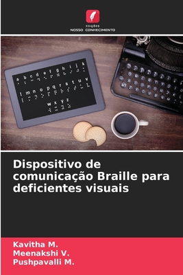 Dispositivo de comunica??o Braille para deficientes visuais - M, Kavitha, and V, Meenakshi, and M, Pushpavalli