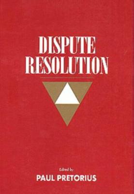 Dispute Resolution - Pretorius, Paul