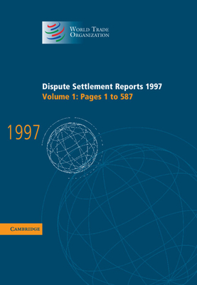 Dispute Settlement Reports 1997 - World Trade Organization (Editor)