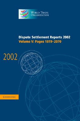 Dispute Settlement Reports 2002: Volume 5, Pages 1819-2070 - World Trade Organization (Editor)