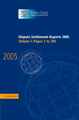 Dispute Settlement Reports 2005 - World Trade Organization