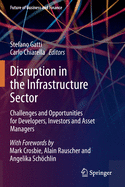Disruption in the Infrastructure Sector: Challenges and Opportunities for Developers, Investors and Asset Managers
