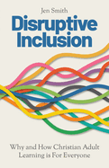 Disruptive Inclusion: Why and how Christian adult learning is for everyone