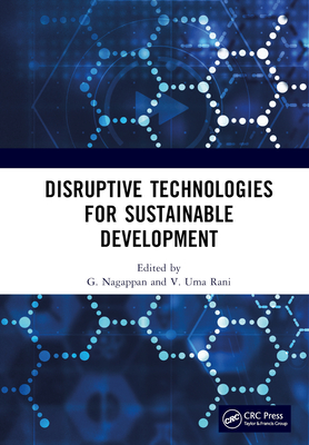 Disruptive Technologies for Sustainable Development - Nagappan, G (Editor), and Uma Rani, V (Editor)