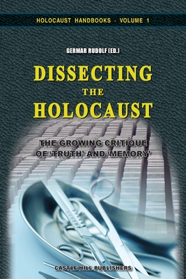 Dissecting the Holocaust: The Growing Critique of 'Truth' and 'Memory ...