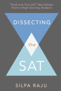 Dissecting the SAT: Tried-And-True SAT Test Advice from a High-Scoring Student