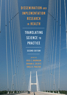 Dissemination and Implementation Research in Health: Translating Science to Practice