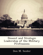 Dissent and Strategic Leadership of the Military Professions