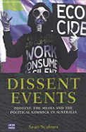 Dissent Events: Protest, Media and the Political Gimmick in Australia