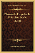 Dissertatio Exegetica In Epistolam Jacobi (1784)