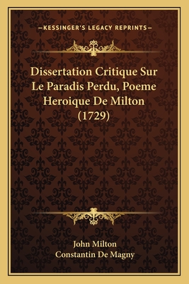 Dissertation Critique Sur Le Paradis Perdu, Poeme Heroique De Milton (1729) - Milton, John, Professor, and De Magny, Constantin