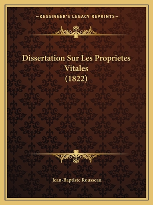 Dissertation Sur Les Proprietes Vitales (1822) - Rousseau, Jean-Baptiste