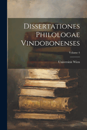 Dissertationes Philologae Vindobonenses; Volume 4