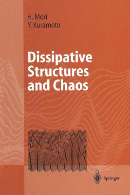 Dissipative Structures and Chaos - Mori, Hazime, and Paquette, G C (Translated by), and Kuramoto, Yoshiki