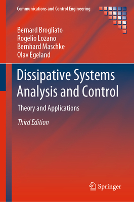Dissipative Systems Analysis and Control: Theory and Applications - Brogliato, Bernard, and Lozano, Rogelio, and Maschke, Bernhard