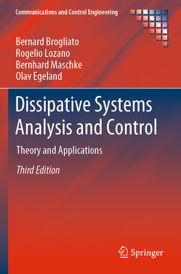 Dissipative Systems Analysis and Control: Theory and Applications - Brogliato, Bernard, and Lozano, Rogelio, and Maschke, Bernhard