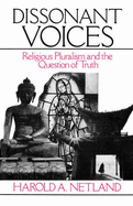 Dissonant Voices: Religious Pluralism and the Question of Truth