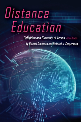 Distance Education: Definition and Glossary of Terms - Simonson, Michael, and Seepersaud, Deborah J.